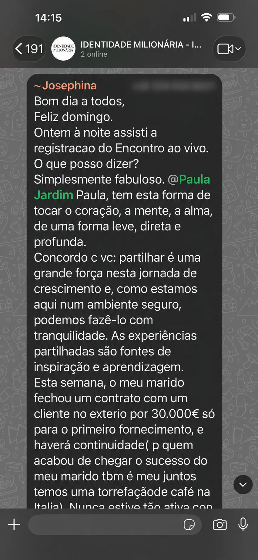 Print do relato: Paula tem esta forma de tocar o coração, a mente, a alma, de uma forma leve, direta e profunda.